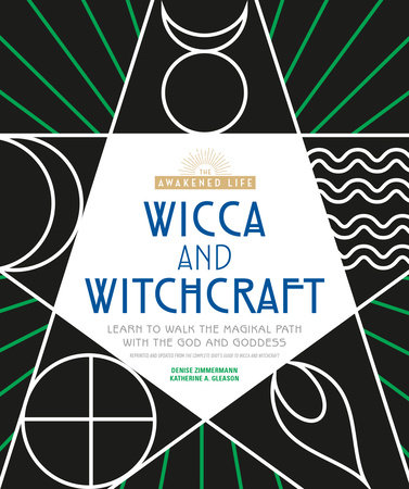 Wicca and Witchcraft by Denise Zimmermann & Katherine A. Gleason
