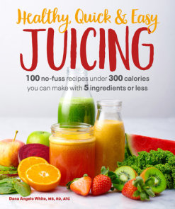 Healthy, Quick & Easy Juicing