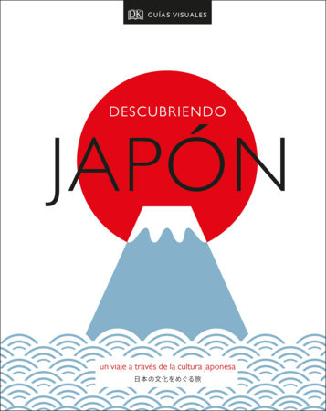 Descubriendo Japón (Be More Japan) by DK Eyewitness