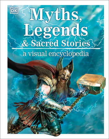 Myths, Legends, and Sacred Stories by Philip Wilkinson