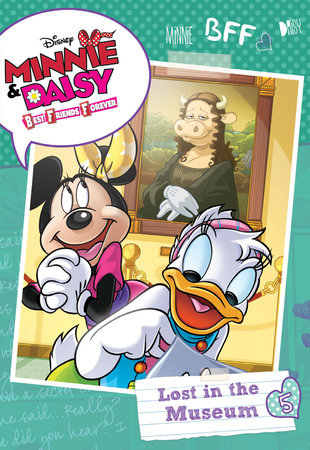 Minnie & Daisy Best Friends Forever: Lost in the Museum by 