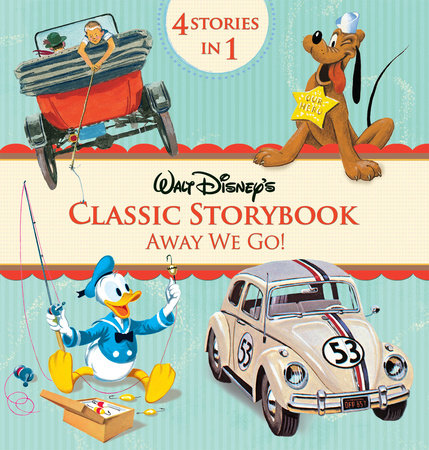 Walt Disney's Classic Storybook Collection: Away We Go! by 