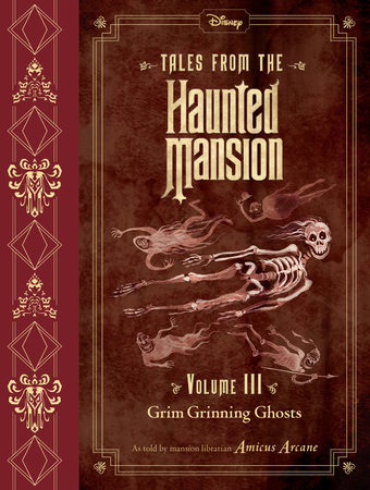 Tales from the Haunted Mansion, Volume III: Grim Grinning Ghosts by Amicus Arcane