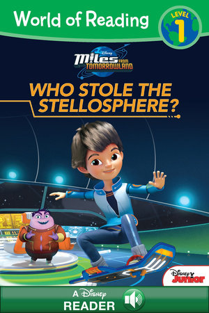 World of Reading: Miles From Tomorrowland: Who Stole the Stellosphere? by 