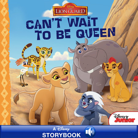 The Lion Guard: Can't Wait to Be Queen by 
