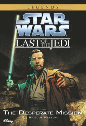 Star Wars: The Last of the Jedi: The Desperate Mission