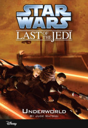Star Wars: The Last of the Jedi: Underworld