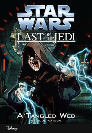 Star Wars: The Last of the Jedi: A Tangled Web by Jude Watson