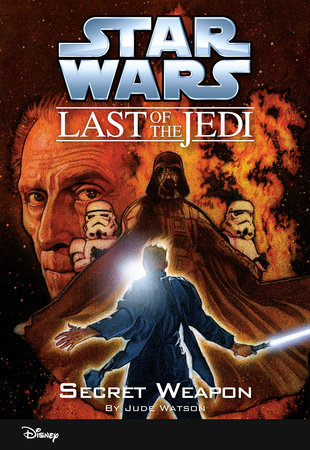 Star Wars: The Last of the Jedi: Secret Weapon by Jude Watson