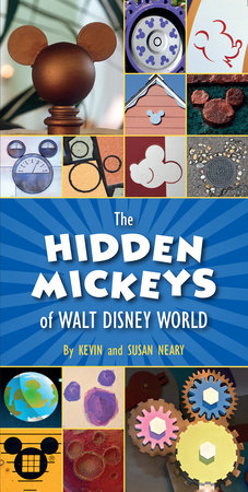 Hidden Mickeys of Walt Disney World, The by Kevin Neary