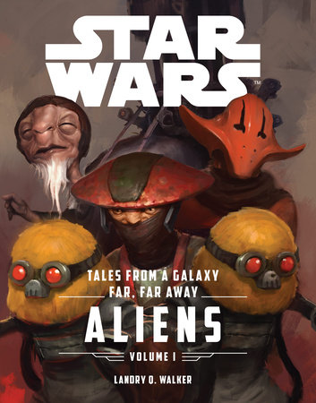 Star Wars: The Force Awakens: Tales From a Galaxy Far, Far Away by Landry Quinn Walker, illustrated by Tyler Scarlet