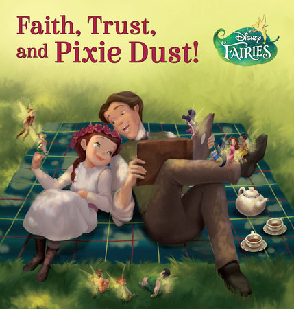 Disney Fairies: Faith, Trust, and Pixie Dust by 