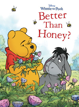 Winnie the Pooh: Better Than Honey? by 