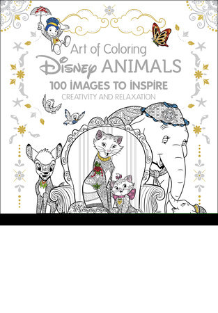 Art of Coloring: Disney Animals by Disney Books