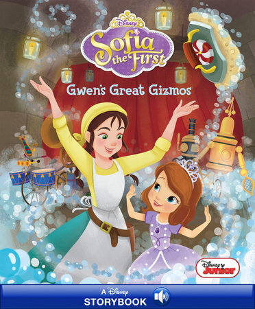 Gwen's Great Gizmos (Disney Junior: Sofia the First) by 
