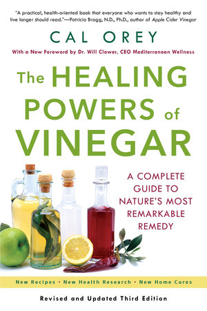 The Healing Powers Of Vinegar by Cal Orey