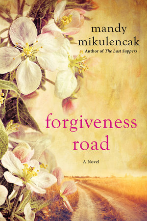 Forgiveness Road by Mandy Mikulencak