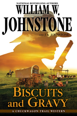 Biscuits and Gravy by William W. Johnstone and J.A. Johnstone