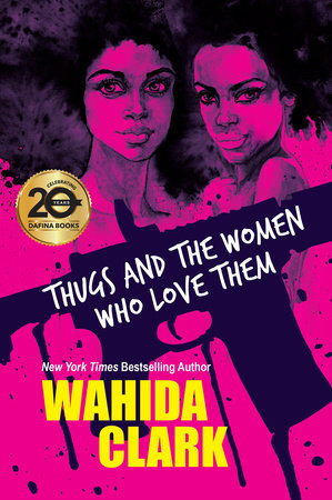 Thugs and the Women Who Love Them by Wahida Clark