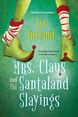 Mrs. Claus and the Santaland Slayings by Liz Ireland