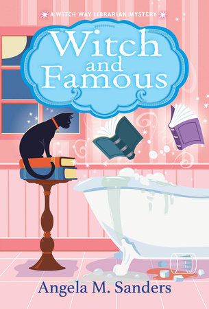 Witch and Famous by Angela M. Sanders