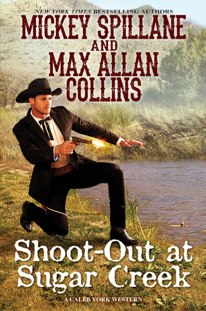 Shoot-Out at Sugar Creek by Mickey Spillane; Max Allan Collins