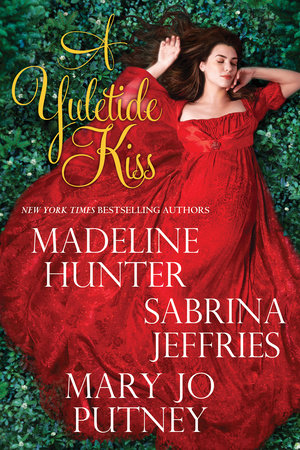 A Yuletide Kiss by Madeline Hunter, Sabrina Jeffries and Mary Jo Putney