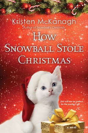 How Snowball Stole Christmas by Kristen McKanagh
