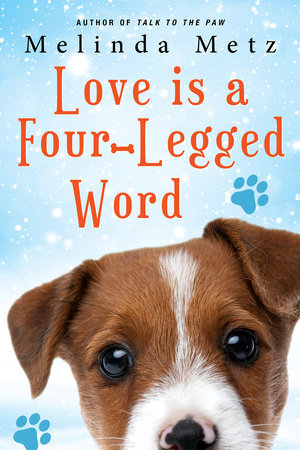 Love Is a Four-Legged Word by Melinda Metz