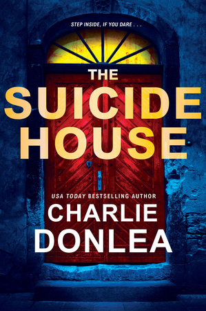 The Suicide House by Charlie Donlea