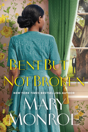 Bent but Not Broken by Mary Monroe