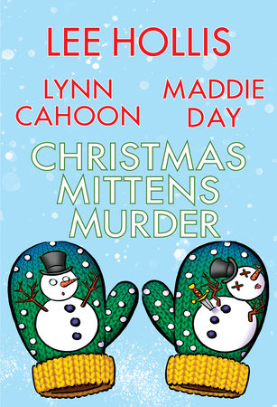 Christmas Mittens Murder by Lee Hollis, Lynn Cahoon and Maddie Day