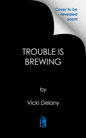 Trouble Is Brewing by Vicki Delany