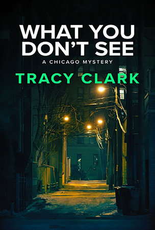 What You Don't See by Tracy Clark