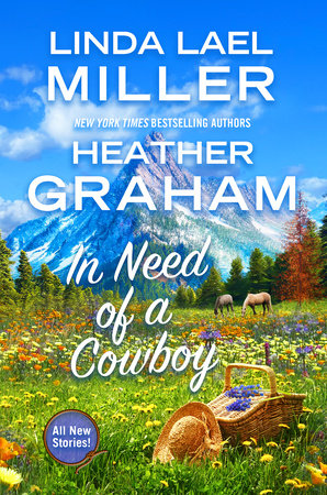 In Need of a Cowboy by Linda Lael Miller and Heather Graham