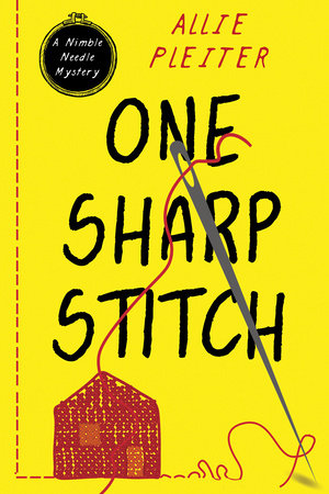 One Sharp Stitch by Allie Pleiter