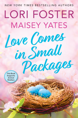 Love Comes in Small Packages by Lori Foster and Maisey Yates
