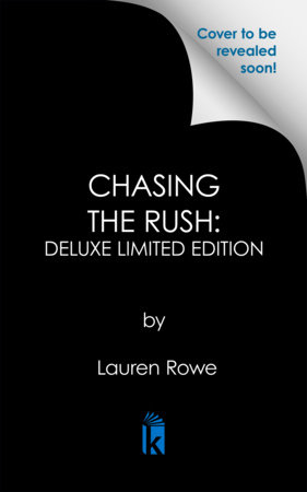 Chasing the Rush: Deluxe Limited Edition by Lauren Rowe