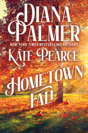 Hometown Fall by Diana Palmer and Kate Pearce
