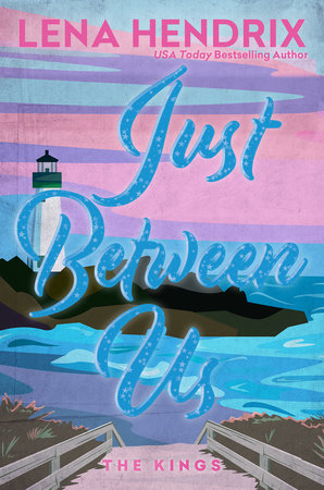 Just Between Us: Deluxe Limited Edition by Lena Hendrix