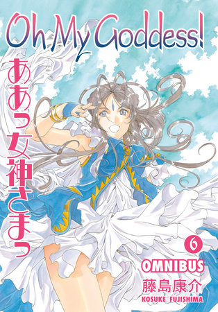 Oh My Goddess! Omnibus Volume 6 by Written by Kosuke Fujishima