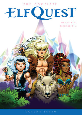 The Complete ElfQuest Volume 7 by Richard Pini and Wendy Pini