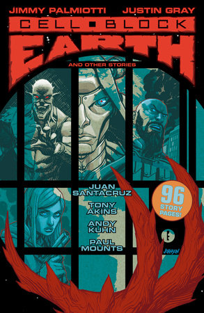 Cell Block Earth and Other Stories by Jimmy Palmiotti and Justin Gray