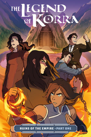 The Legend of Korra: Ruins of the Empire Part One by Michael Dante DiMartino and Bryan Konietzko