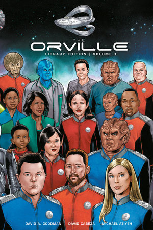 The Orville Library Edition Volume 1 by David A. Goodman