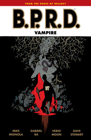 B.P.R.D.: Vampire (Second Edition) by Mike Mignola, Gabriel Ba and Fabio Moon