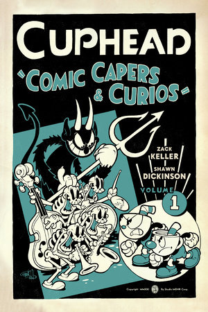 Cuphead Volume 1: Comic Capers & Curios by Zack Keller