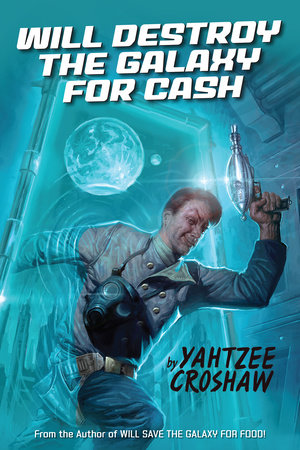 Will Destroy the Galaxy for Cash by Yahtzee Croshaw