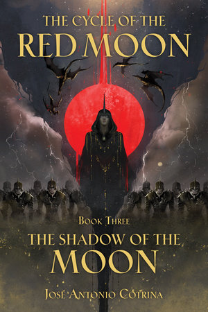 The Cycle of the Red Moon Volume 3: The Shadow of the Moon by José Antonio Cotrina