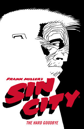Frank Miller's Sin City Volume 1: The Hard Goodbye (Fourth Edition) by Frank Miller